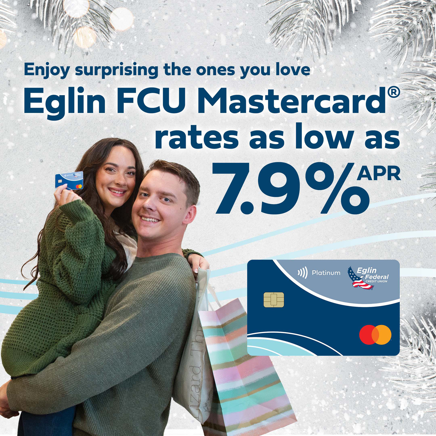 great rates for great times with an eglin fcu mastercard. rates as low as 7 point 9 percent.